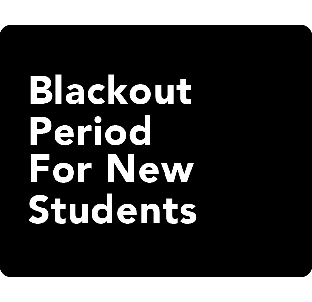 Blackout Period For New Students